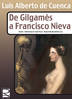 De Gilgamés a Francisco Nieva. Luis Alberto de Cuenca.