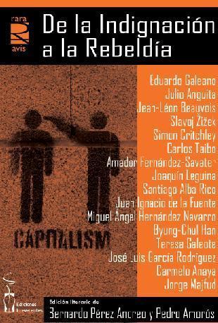 DE LA INDIGNACIÓN A LA REBELDÍA. E. Galeano, J. Anguita, Jean-Léon Beauvois, Slavoj Zizek.