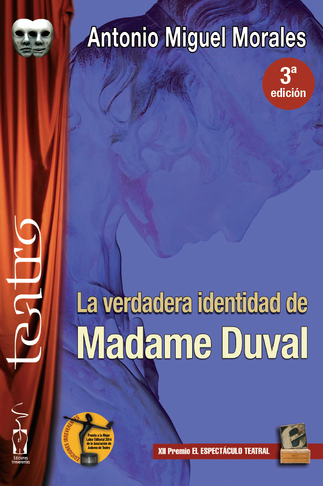 LA VERDADERA IDENTIDAD DE MADAME DUVAL.. ANTONIO MIGUEL MORALES